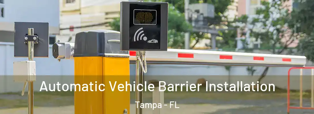 Automatic Vehicle Barrier Installation Tampa - FL