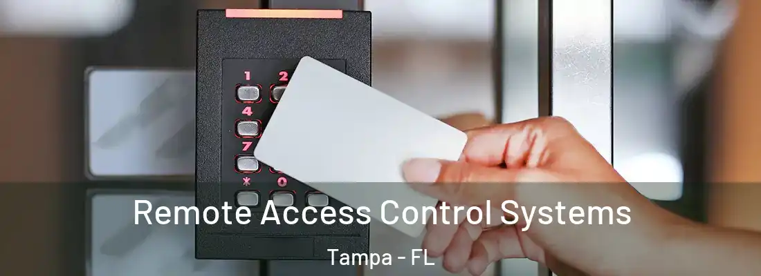 Remote Access Control Systems Tampa - FL