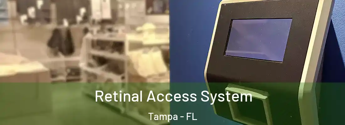 Retinal Access System Tampa - FL
